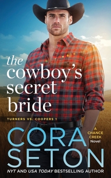 The Cowboy's Secret Bride - Book #1 of the Turners vs Coopers of Chance Creek