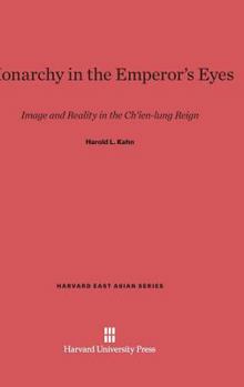 Hardcover Monarchy in the Emperors Eye: Image and Reality in the Ch'ien-Lung Reign Book