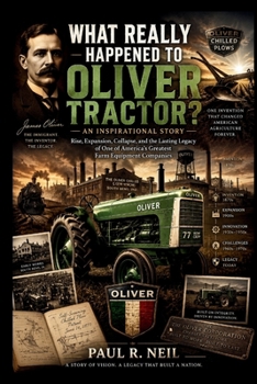 WHAT REALLY HAPPENED TO OLIVER TRACTOR? AN INSPIRATIONAL STORY: Rise, Expansion, Collapse, and the Lasting Legacy of One of America’s Greatest Farm ... (some of the famous car collections)