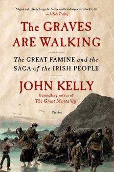 Paperback The Graves Are Walking: The Great Famine and the Saga of the Irish People Book