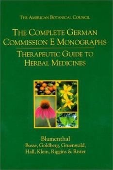 Hardcover The Complete German Commission E Monographs: Therapeutic Guide to Herbal Medicines Book