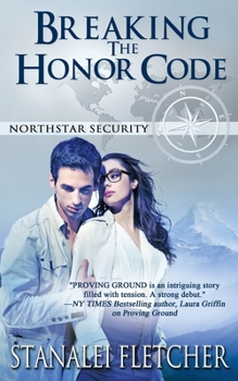 Breaking The Honor Code - Book #4 of the Northstar Security