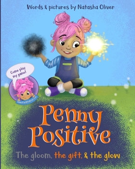 Paperback Penny Positive: the gloom, the gift, & the glow Book