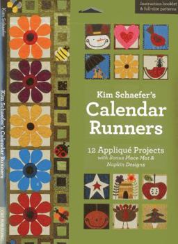 Paperback Kim Schaefer's Calendar Runners: 12 Appliqué Projects with Bonus Placemat & Napkin Designs [With Booklet and Pattern(s)] Book