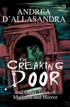 Paperback The Creaking Door: And Other Tales of Madness and Horror Book