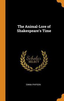 Hardcover The Animal-Lore of Shakespeare's Time Book