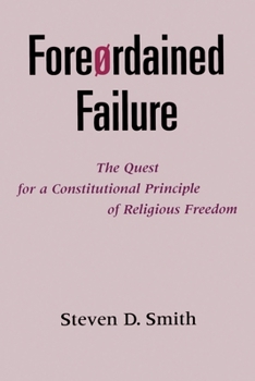 Paperback Foreordained Failure: The Quest for a Constitutional Principle of Religious Freedom Book