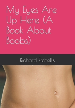 Paperback My Eyes Are Up Here (A Book About Boobs) [Large Print] Book