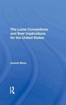 Hardcover The Lome Conventions and Their Implications for the United States Book