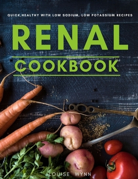 Paperback Renal Cookbook: Quick, Healthy with Low Sodium, Low Potassium Recipes Book