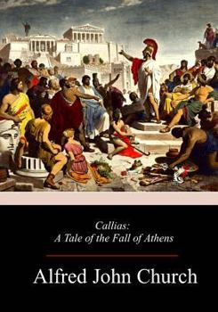 Paperback Callias: A Tale of the Fall of Athens Book