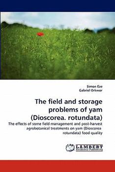 Paperback The Field and Storage Problems of Yam (Dioscorea. Rotundata) Book