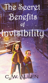 The Secret Benefits of Invisibility - Book #2 of the Falinnheim Chronicles