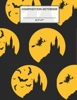 Paperback Composition Notebook: Halloween Witch Bat to Castle, Wide Ruled paper Notebook, Notes Taking, Basic Lines Journal,8.5"x11",100 Pages, For Bo Book