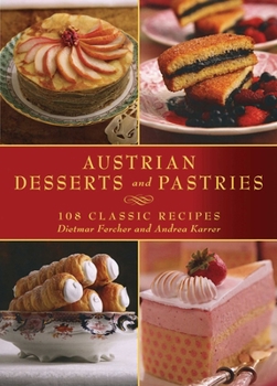 Hardcover Austrian Desserts and Pastries: 108 Classic Recipes Book