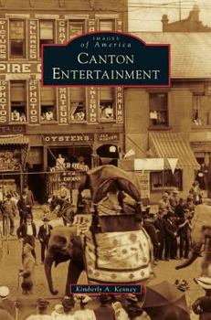 Canton Entertainment (Images of America: Ohio) - Book  of the Images of America: Ohio