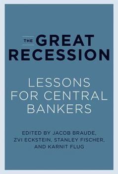 Hardcover The Great Recession: Lessons for Central Bankers Book
