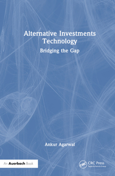 Hardcover Alternative Investments Technology: Bridging the Gap Book
