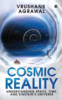 Paperback Cosmic Reality: Understanding space, time, and Einstein's universe Book