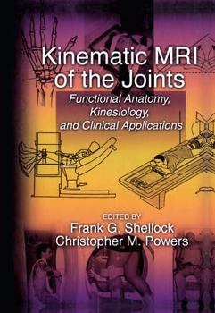 Hardcover Kinematic MRI of the Joints: Functional Anatomy, Kinesiology, and Clinical Applications Book