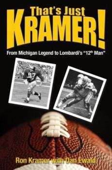 Hardcover That's Just Kramer: From Michigan Legend to Lombardi's 12th Man Book