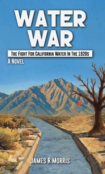 Hardcover Water War: The Fight for California Water in the 1920s Book