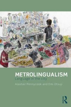 Paperback Metrolingualism: Language in the City Book