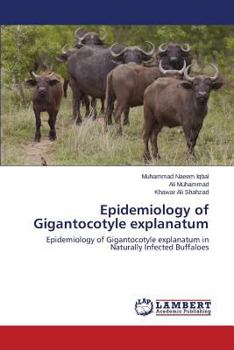 Paperback Epidemiology of Gigantocotyle Explanatum Book