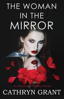 Paperback The Woman In the Mirror: (A Psychological Suspense Novel) (Alexandra Mallory Book 1) Book