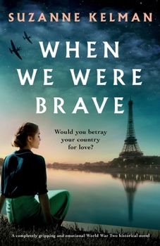 Paperback When We Were Brave: A completely gripping and emotional WW2 historical novel Book