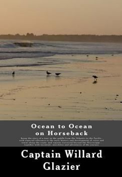 Paperback Ocean to Ocean on Horseback: being the story of a tour in the saddle from the Atlantic to the Pacific, with especial reference to the early history Book