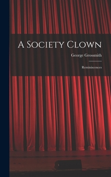 Hardcover A Society Clown: Reminiscences Book