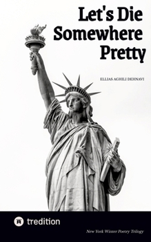 Let's Die Somewhere Pretty: New York Winter Poetry Trilogy