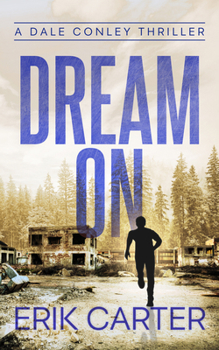 Dream On - Book #2 of the Dale Conley Action Thrillers