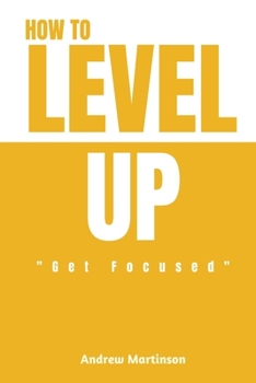 Paperback How to Level Up: Get Focused Book