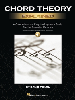 Paperback Chord Theory Explained: A Comprehensive, Easy-To-Approach Guide for the Everyday Musician with Audio Demos of Chord Types and Progressions by David Pe Book