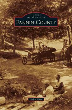 Fannin County (Images of America: Georgia) - Book  of the Images of America: Georgia