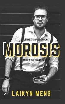 Morosis: Lennox's Hard Knocks - Book #5 of the Mum's The Word