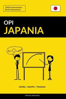 Paperback Opi Japania - Nopea / Helppo / Tehokas: 2000 Avainsanastoa [Finnish] Book