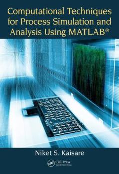 Paperback Computational Techniques for Process Simulation and Analysis Using MATLAB(R) Book