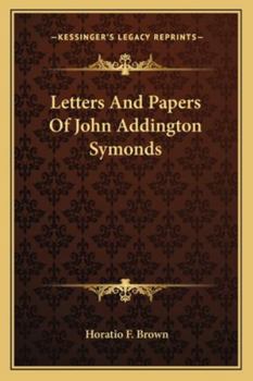 Paperback Letters And Papers Of John Addington Symonds Book