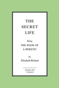 Paperback The Secret Life: The Book Of A Heretic Book