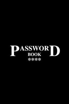 Paperback Password book: A Journal And Logbook To Protect Usernames and Passwords: Login and Private Information Keeper, Notebook account secur Book