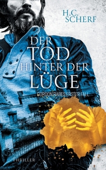 Paperback Der Tod hinter der Lüge: Gordon Rabes erster Fall [German] Book