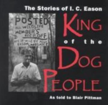 Hardcover The Stories of I. C. Eason, King of the Dog People Book