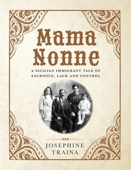 Paperback Mama Nonne: A Sicilian immigrant tale of sacrifice, lack and control Book