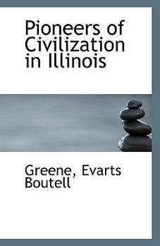 Pioneers of Civilization in Illinois