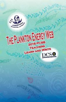 Paperback The Plankton Energy Web, 2016 PCSB Teachers Learn and Write Book