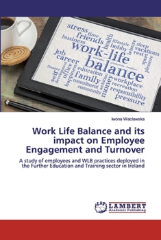 Paperback Work Life Balance and its impact on Employee Engagement and Turnover Book