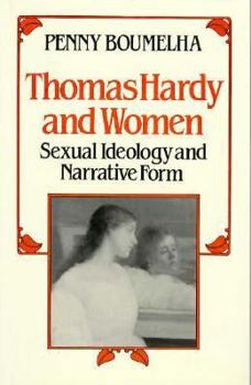 Paperback Thomas Hardy and Women: Sexual Ideology and Narrative Form Book